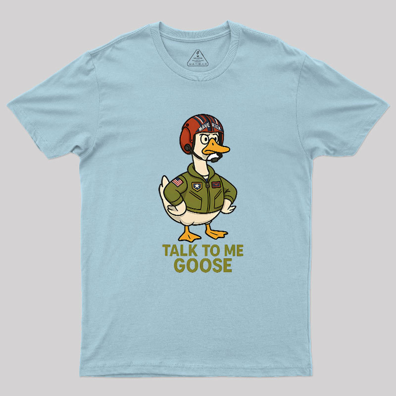 Talk To Me Goose Geek T-Shirt