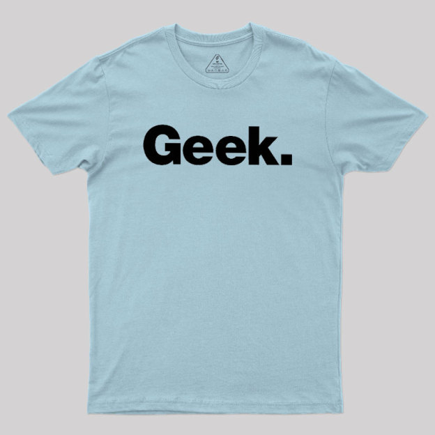 Funny Geek T-Shirt