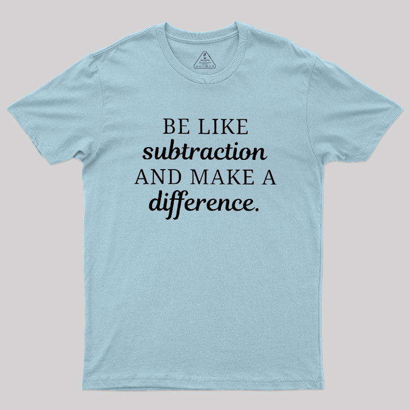Make A Difference Geek T-Shirt
