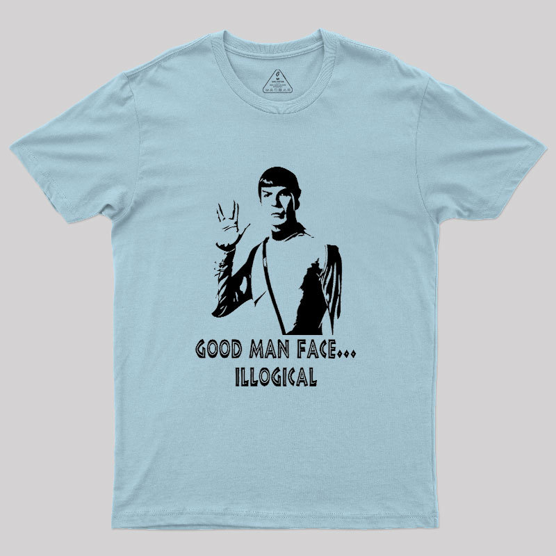 Good Man Face... Illogical Geek T-Shirt