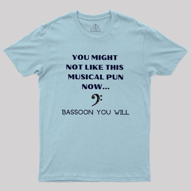 Funny Bassoon Music Pun Geek T-Shirt