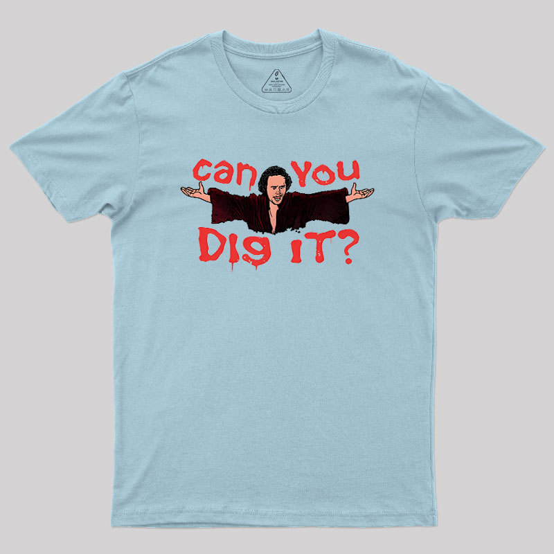 Can You Dig It Geek T-Shirt