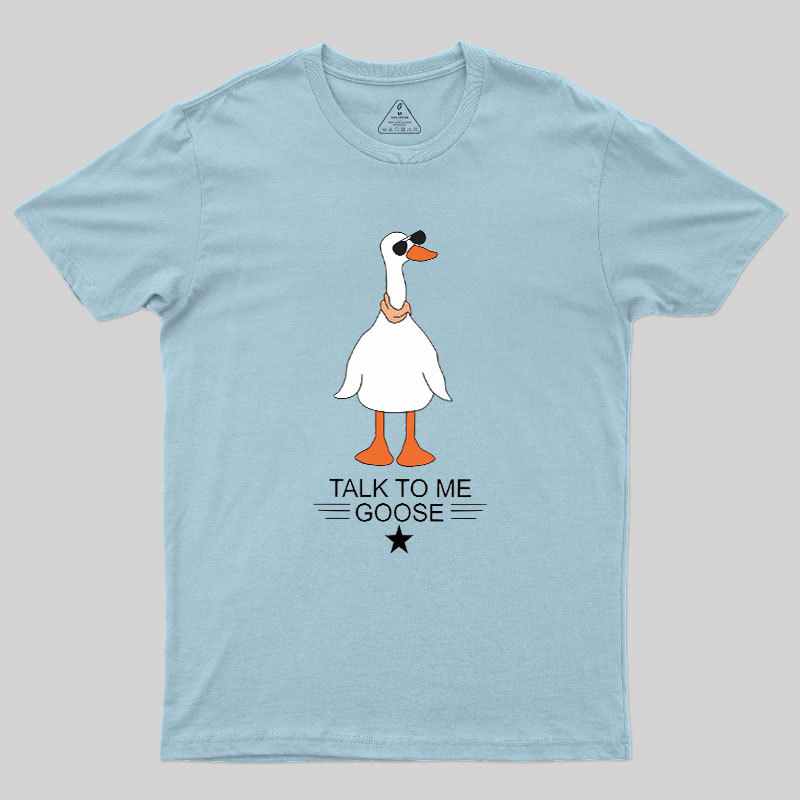 Talk To Me Goose Geek T-Shirt