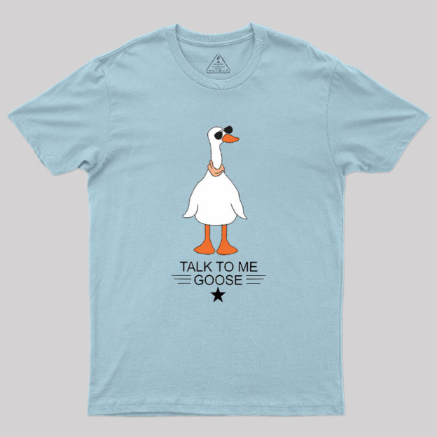 Talk To Me Goose Geek T-Shirt
