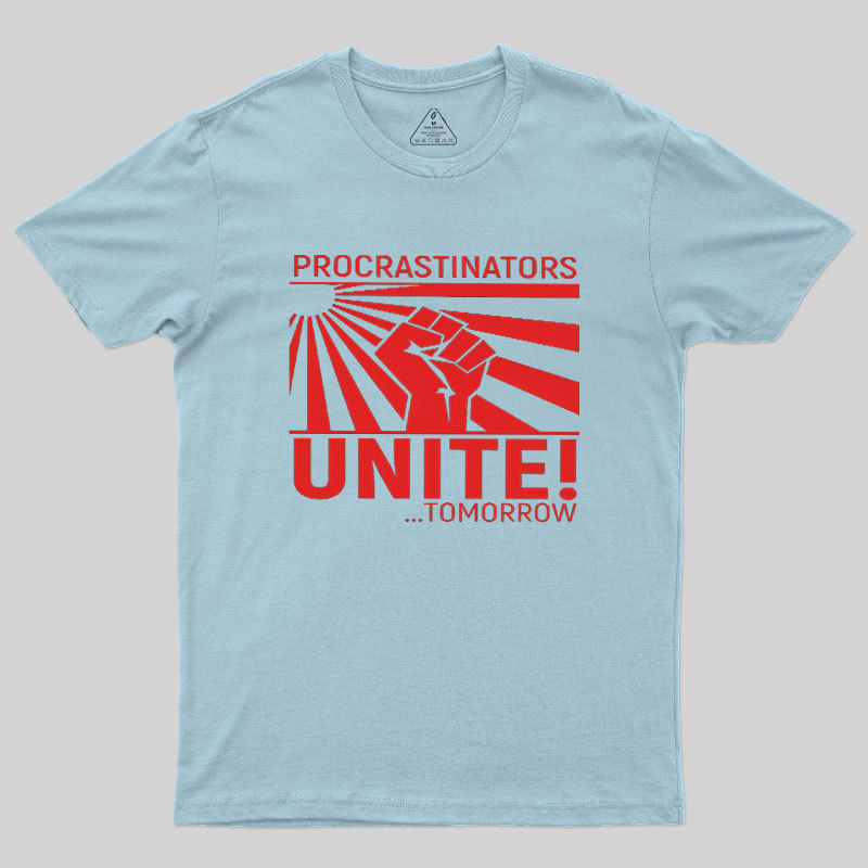 Procrastinators Unite Wall Geek T-Shirt