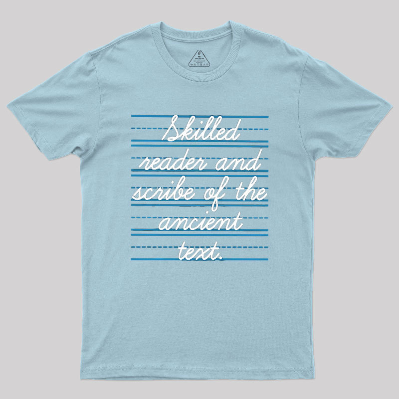 Skilled Reader And Scribe Of The Ancient Text Geek T-Shirt
