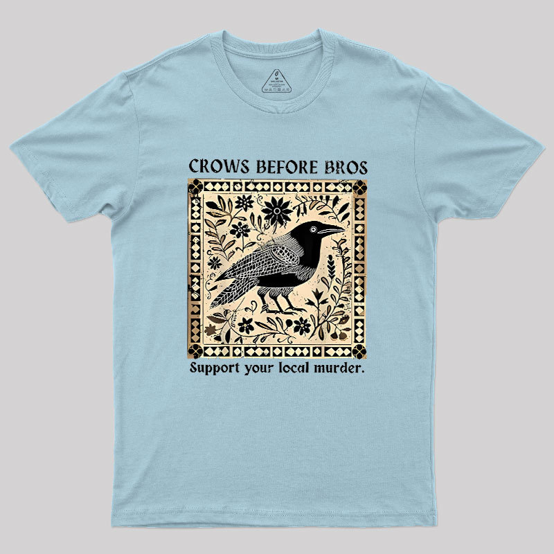Crows Before Bros Geek T-Shirt
