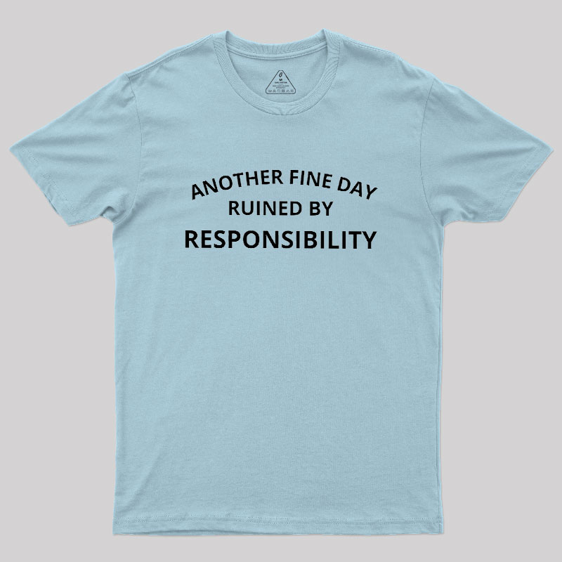 Another Fine Day Geek T-Shirt