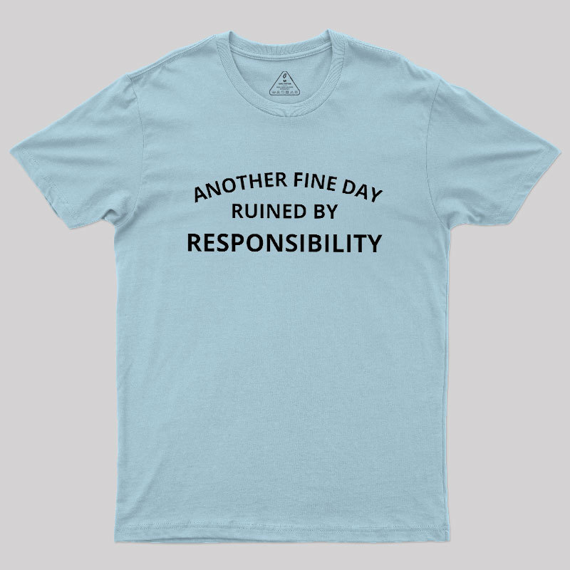 Another Fine Day Geek T-Shirt