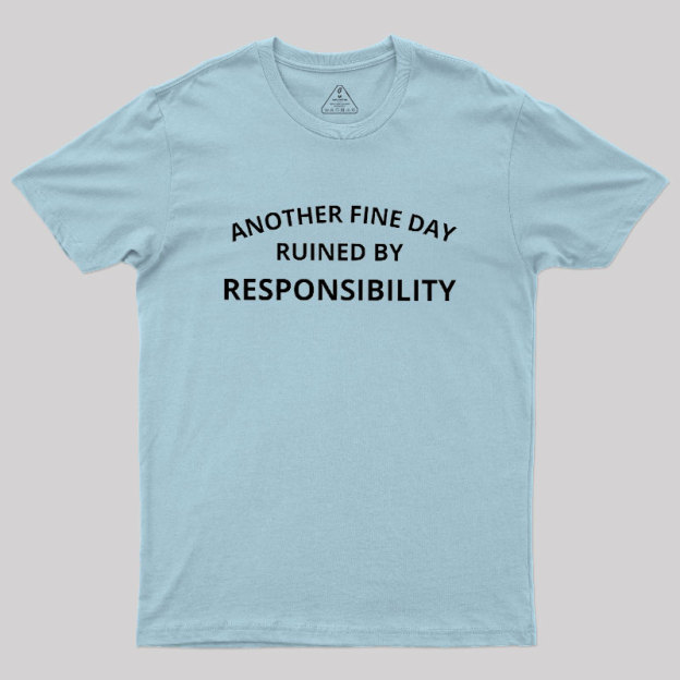 Another Fine Day Geek T-Shirt