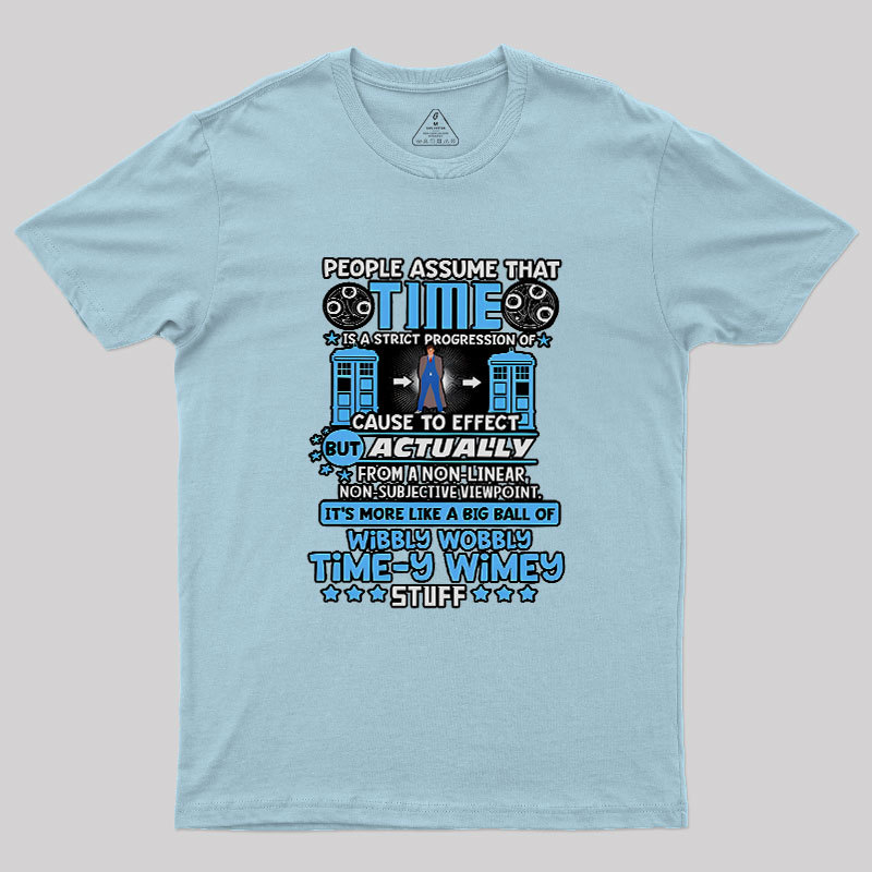 Wibbly Wobbly Timey Wimey Stuff Geek T-Shirt