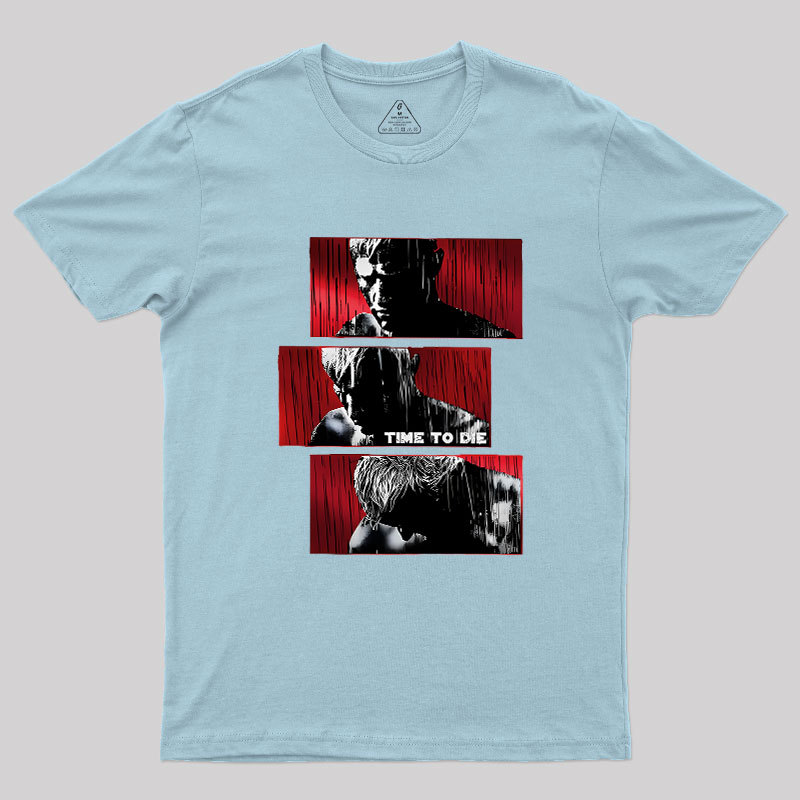 Time To Die Geek T-Shirt
