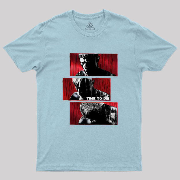 Time To Die Geek T-Shirt