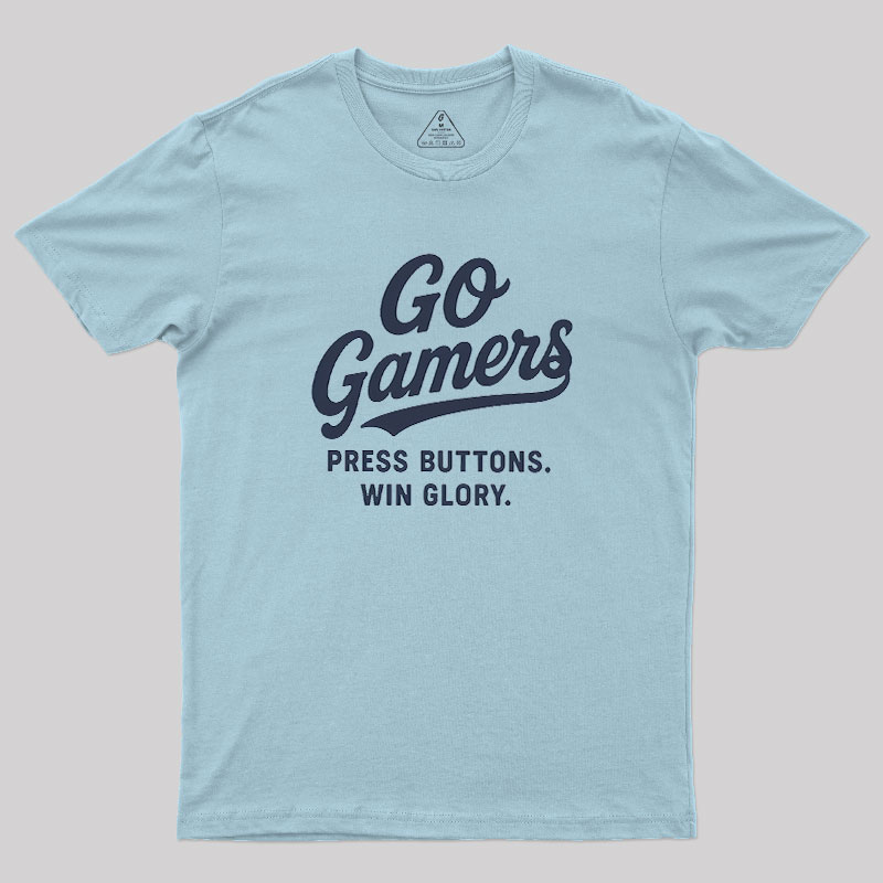 Press Buttons Win Glory Geek T-Shirt