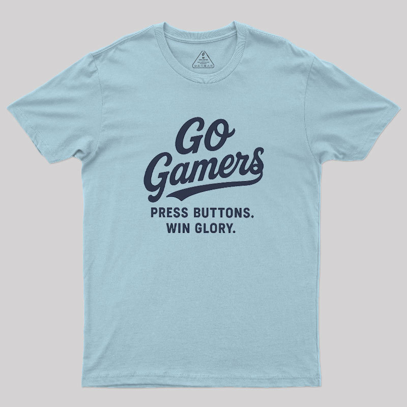 Press Buttons Win Glory Geek T-Shirt