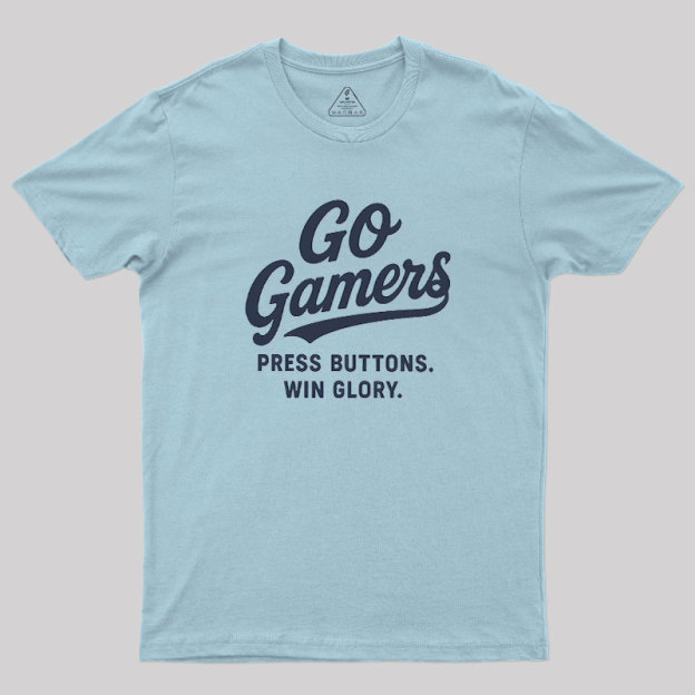 Press Buttons Win Glory Geek T-Shirt