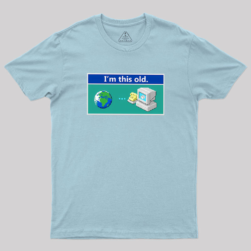 As Old As Dial Up Internet Geek T-Shirt