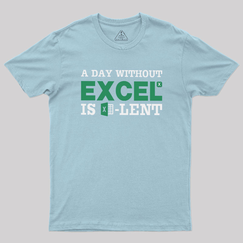 A Day Without Excel Geek T-Shirt