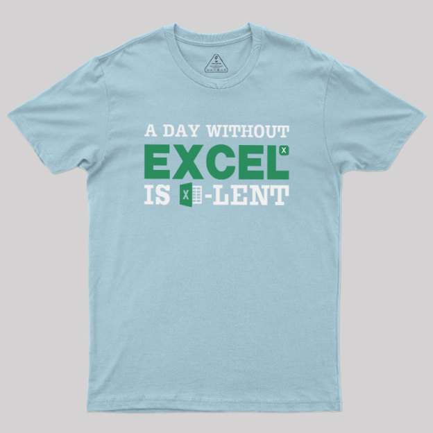 A Day Without Excel Geek T-Shirt