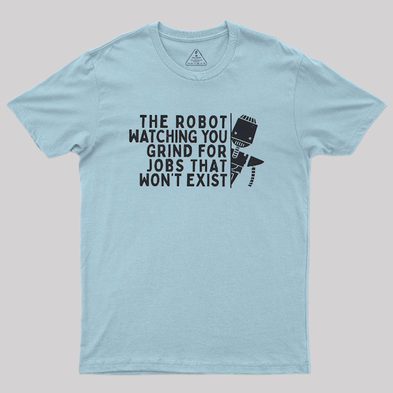 The Robot Watching You Geek T-Shirt