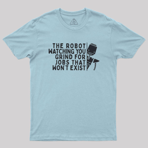 The Robot Watching You Geek T-Shirt