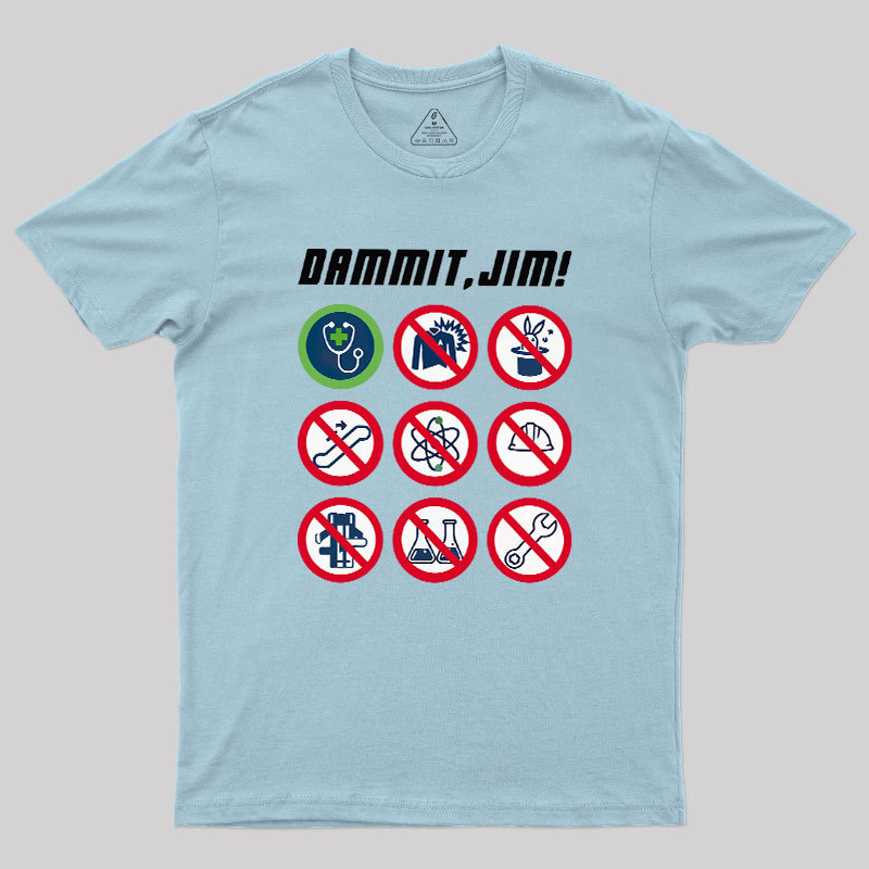 Dammit, Jim Geek T-Shirt