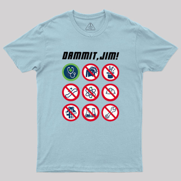 Dammit, Jim Geek T-Shirt