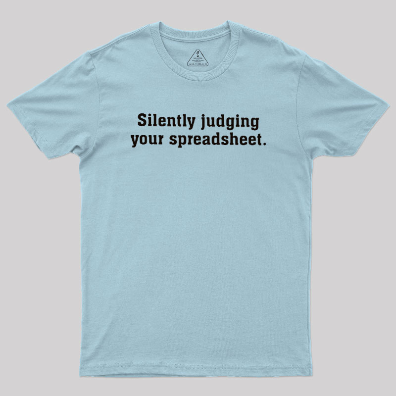 Silently Juding Your Spreadsheet Geek T-Shirt
