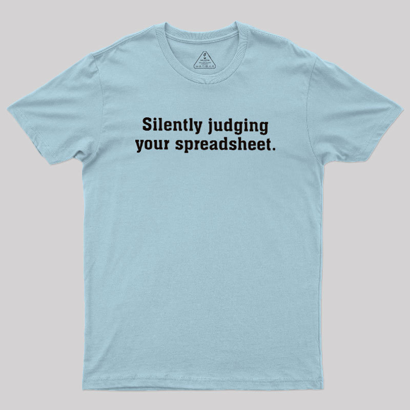 Silently Juding Your Spreadsheet Geek T-Shirt