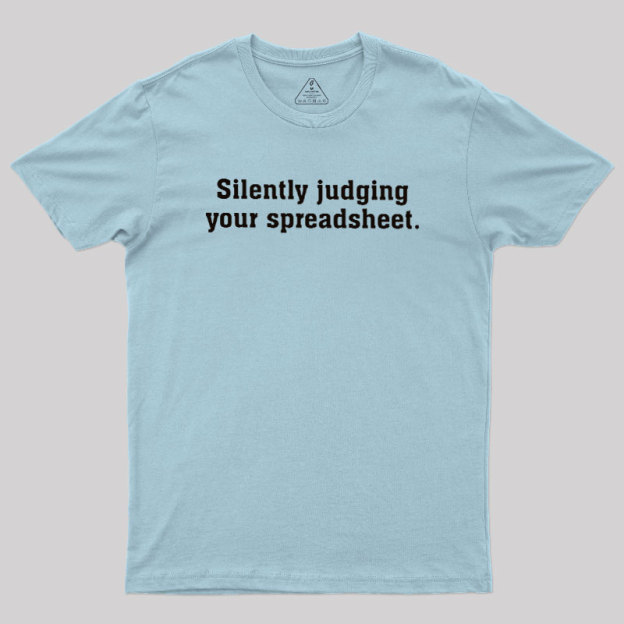 Silently Juding Your Spreadsheet Geek T-Shirt