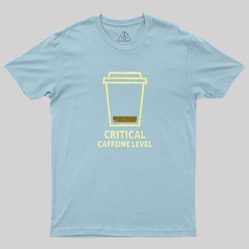 Critical Caffeine Level Geek T-Shirt