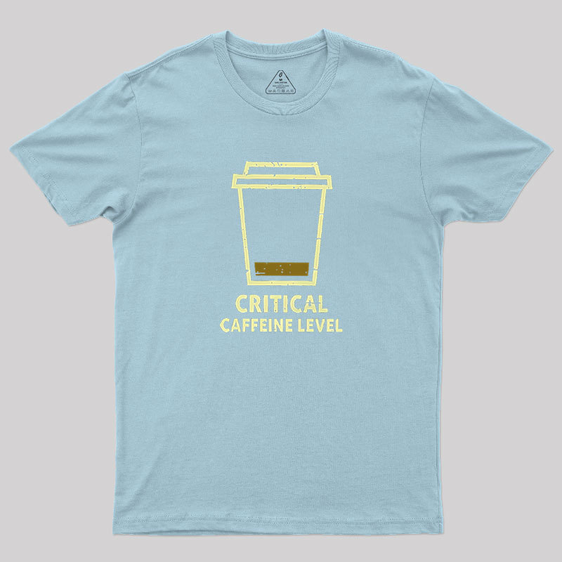 Critical Caffeine Level Geek T-Shirt