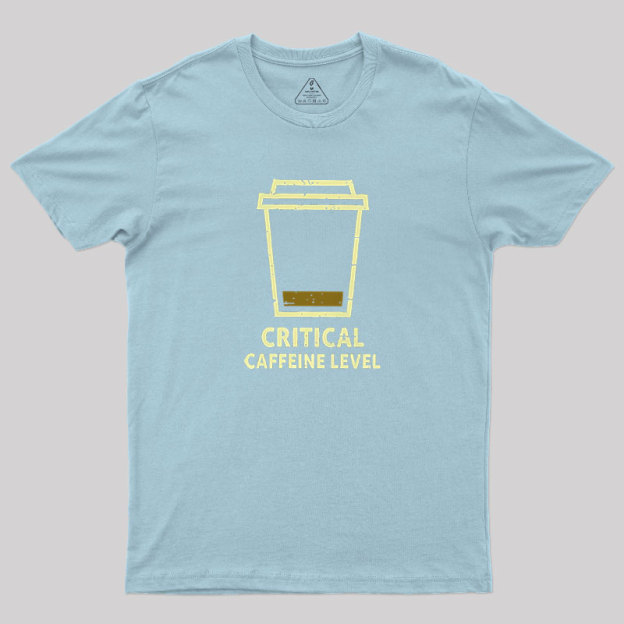 Critical Caffeine Level Geek T-Shirt