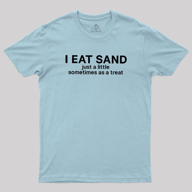 I Eat Sand Geek T-Shirt