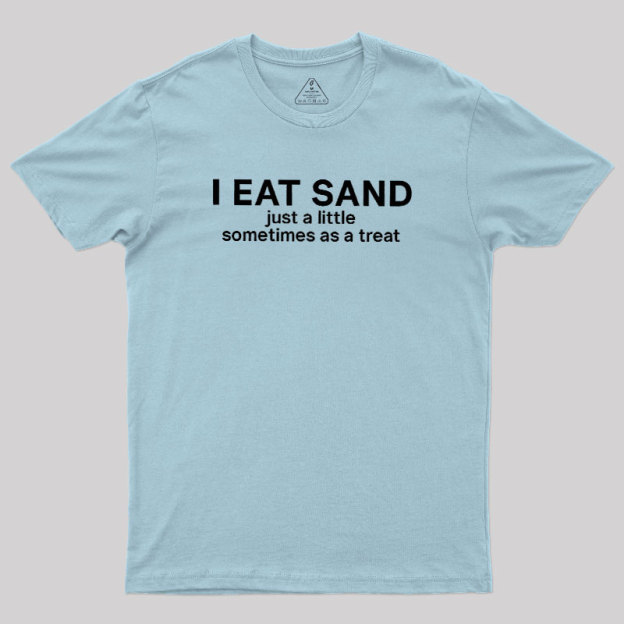 I Eat Sand Geek T-Shirt