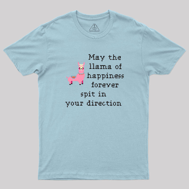 May The Llama Of Happiness Spit In Your Direction Geek T-Shirt