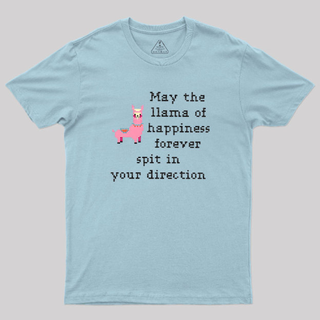 May The Llama Of Happiness Spit In Your Direction Geek T-Shirt