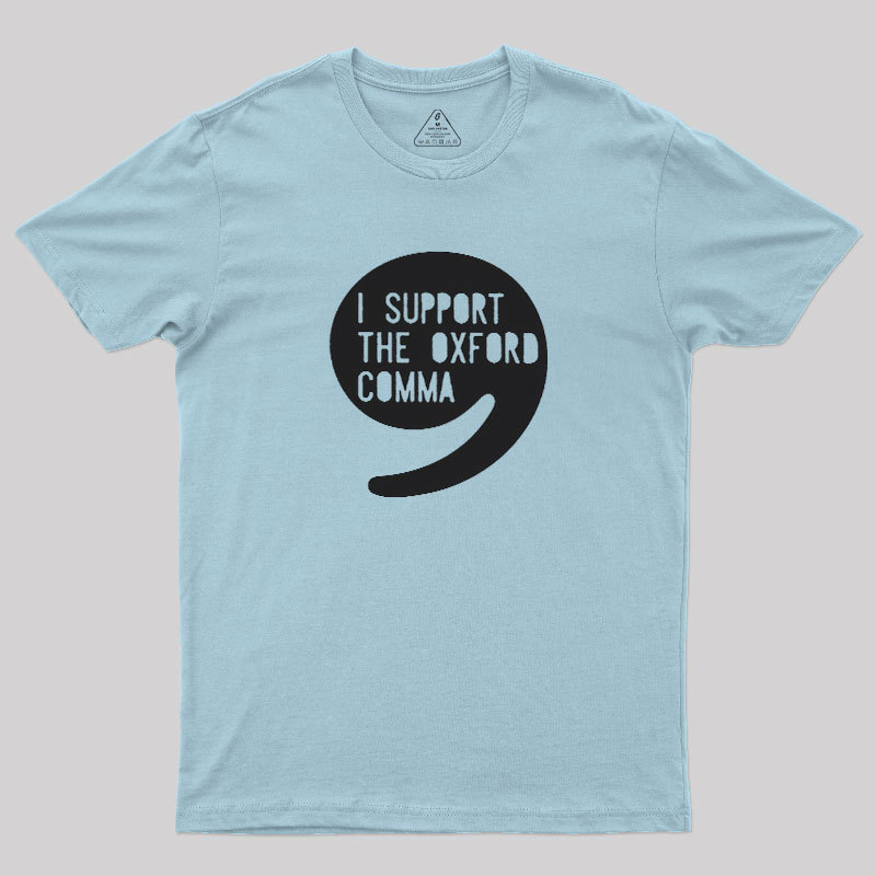 I Support the Oxford Comma Geek T-Shirt