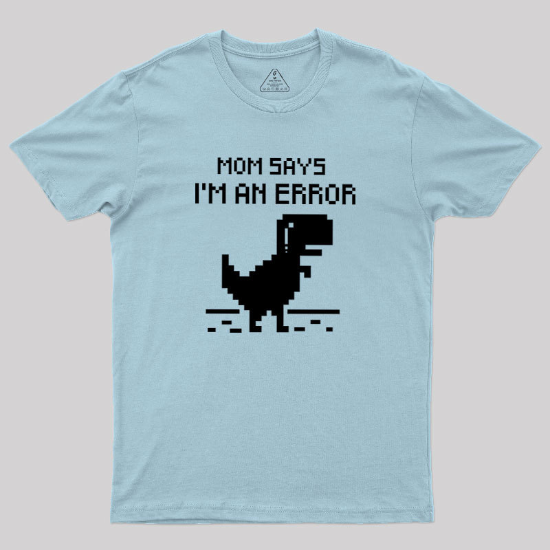 Mom Says Geek T-Shirt