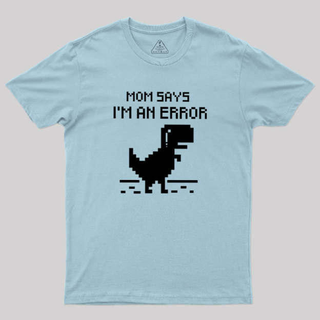 Mom Says Geek T-Shirt