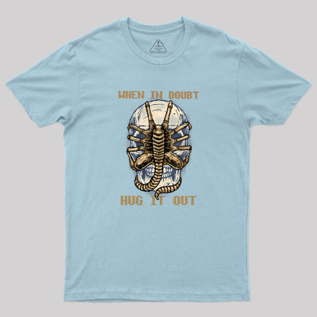 When In Doubt Hug It Out Geek T-Shirt
