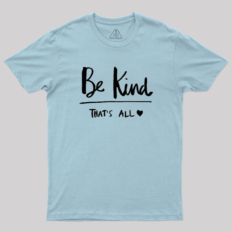 Kindness Matters Geek T-Shirt