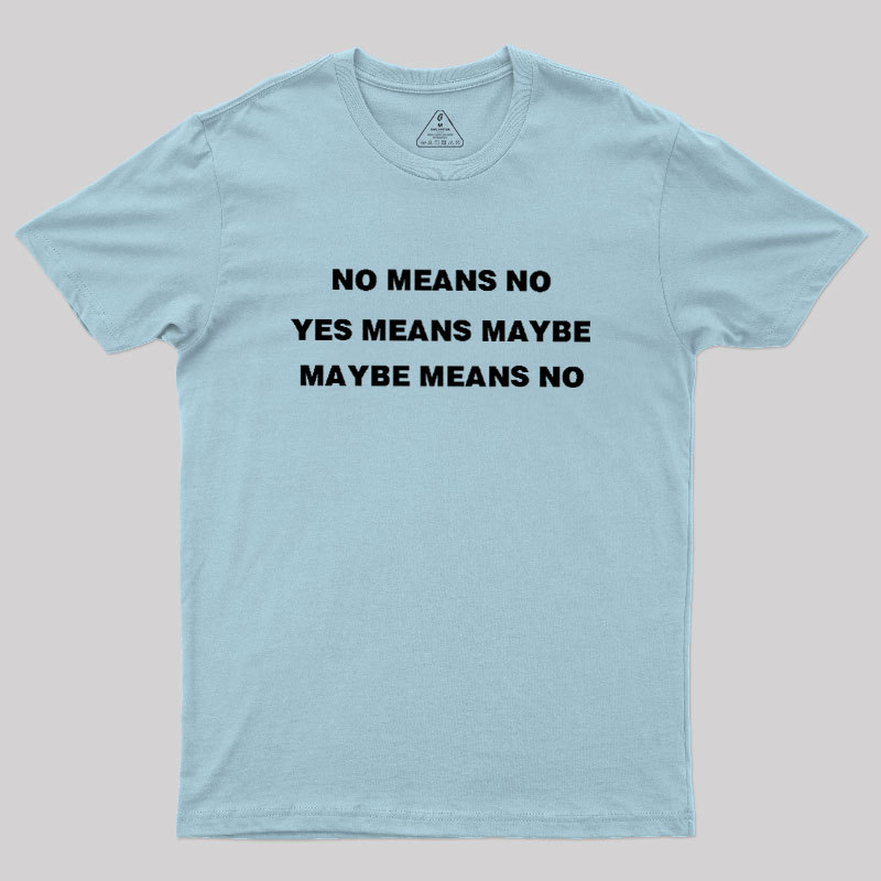 All Roads Lead To No Geek T-Shirt