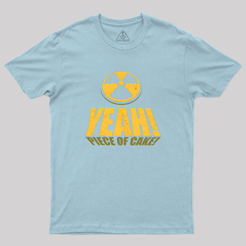 Yeah! Piece of Cake! Easy Like a 90 Geek T-Shirt