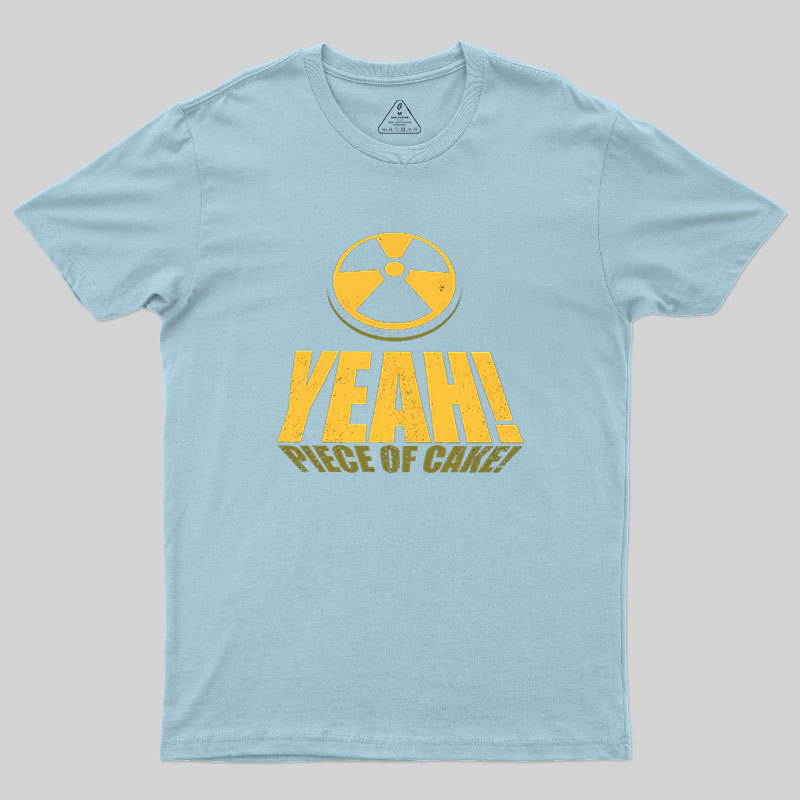 Yeah! Piece of Cake! Easy Like a 90 Geek T-Shirt