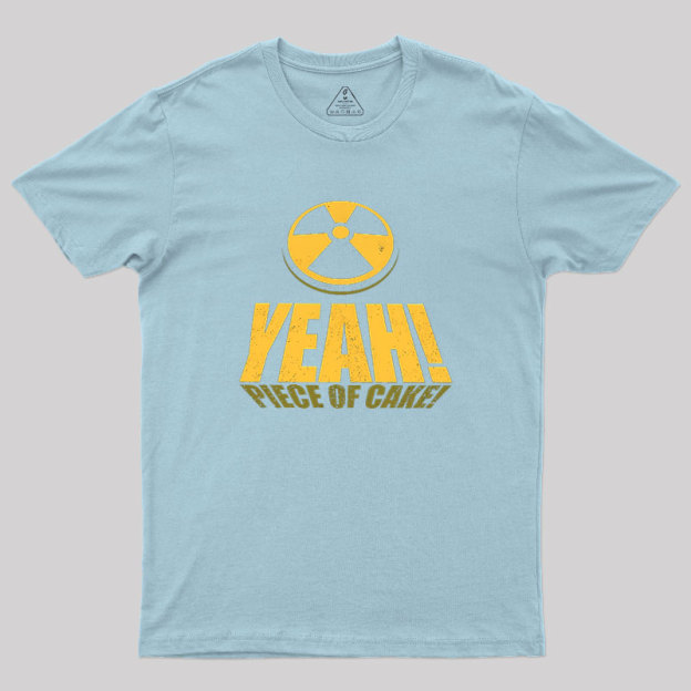 Yeah! Piece of Cake! Easy Like a 90 Geek T-Shirt