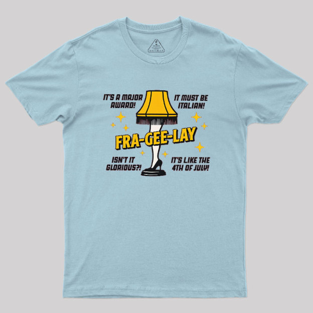 Fra-Gee-Lay Geek T-Shirt