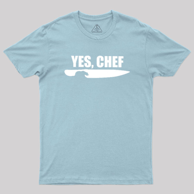 Yes - Chef Geek T-Shirt