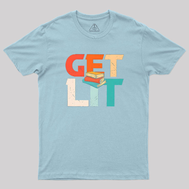 Get Lit With Books Funny Meme Geek T-Shirt