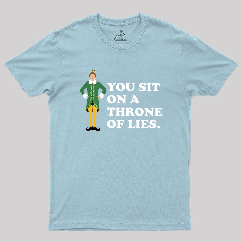 You sit On A Throne Of Lies Geek T-Shirt